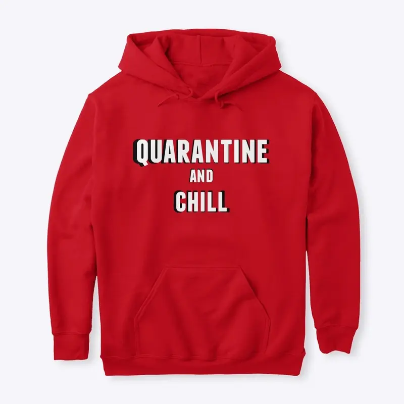 QUARTINE AND CHILL